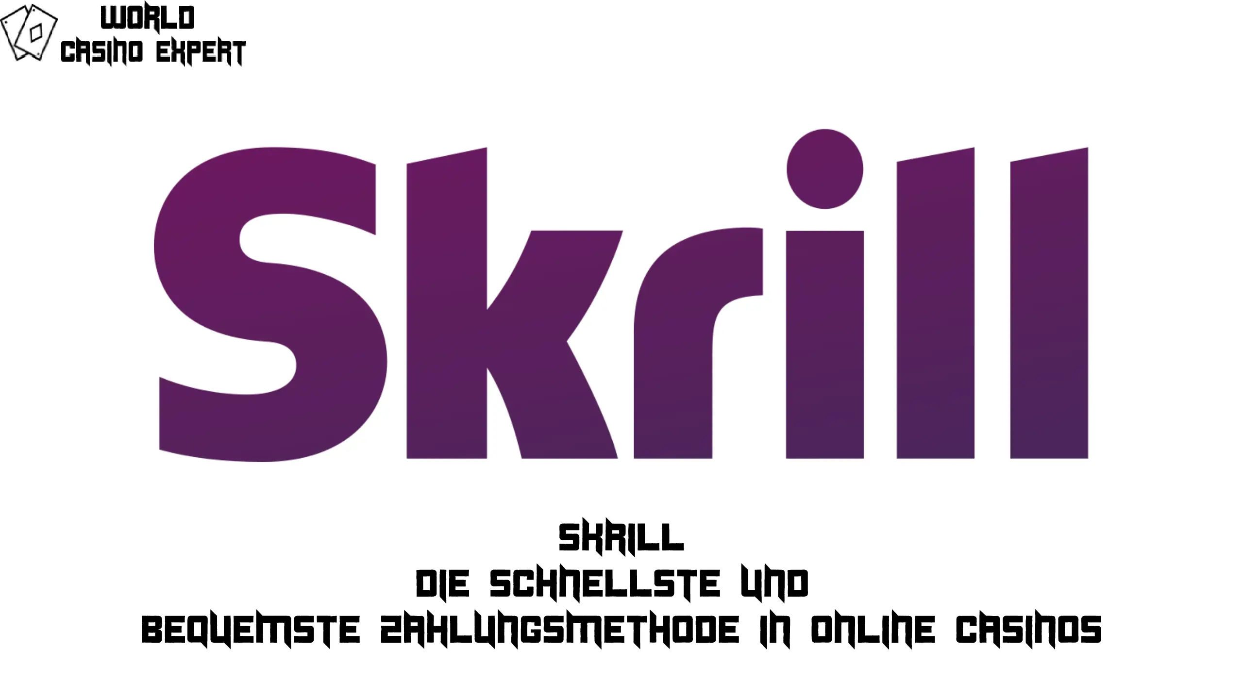 Skrill – die schnellste und bequemste Zahlungsmethode in Online Casinos | World Casino Expert